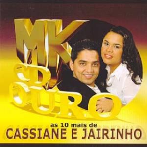 mk cd ouro as 10 mais de cassiane e jairinho